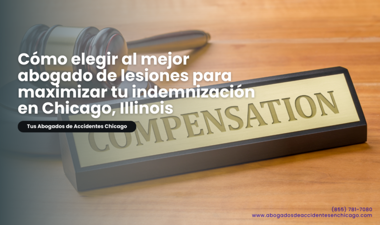 Cómo elegir al mejor abogado de lesiones para maximizar tu indemnización en Chicago, Illinois