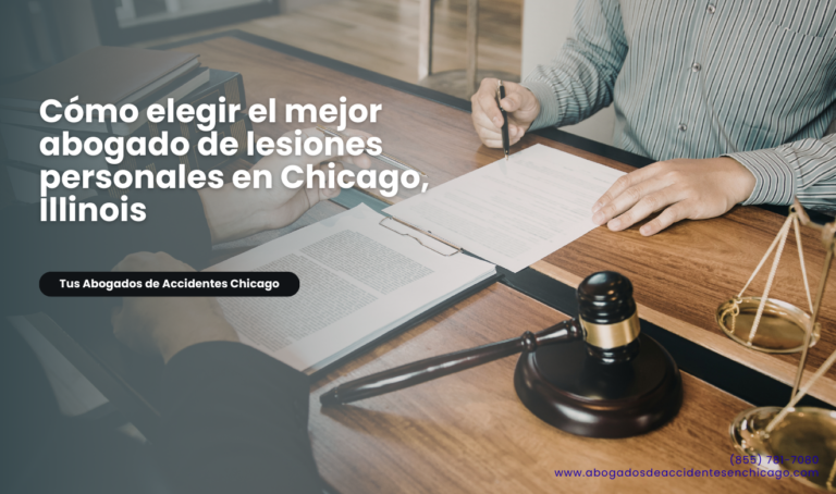 Cómo elegir el mejor abogado de lesiones personales en Chicago, Illinois