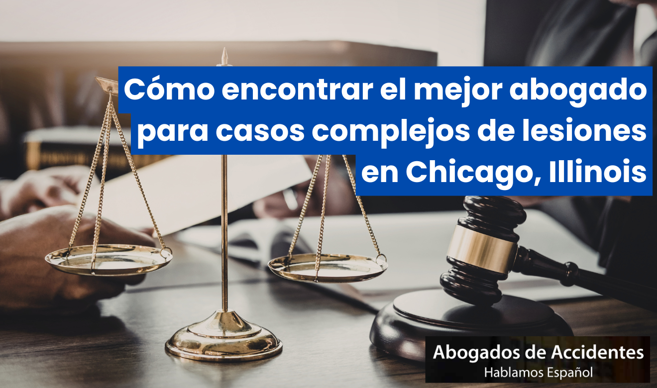 abogado lesiones casos complejos Chicago