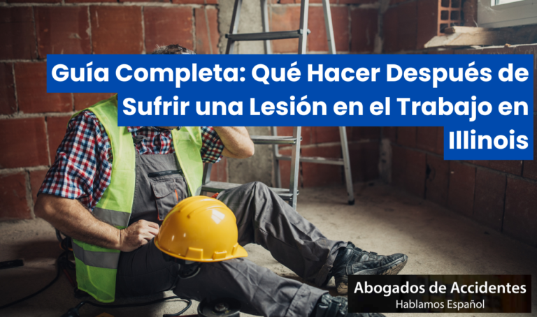 Guía Completa: Qué Hacer Después de Sufrir una Lesión en el Trabajo en Illinois