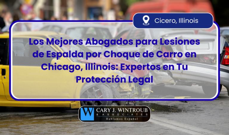 El Mejor Abogado en Illinois para Lesiones de Espalda por Choque de Carro: Protección Legal Experta para Tu Recuperación